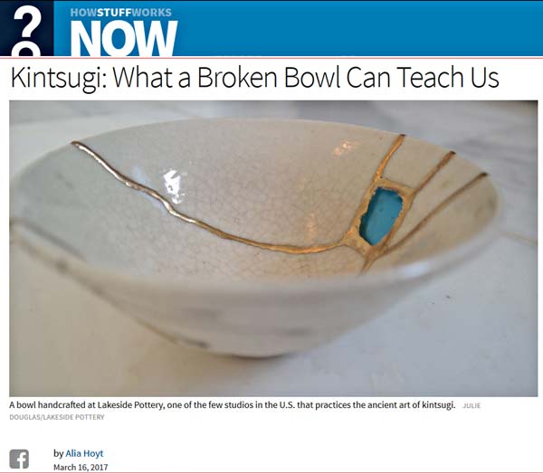 HowStuffWorks - Kintsugi: What a Broken Bowl Can Teach Us