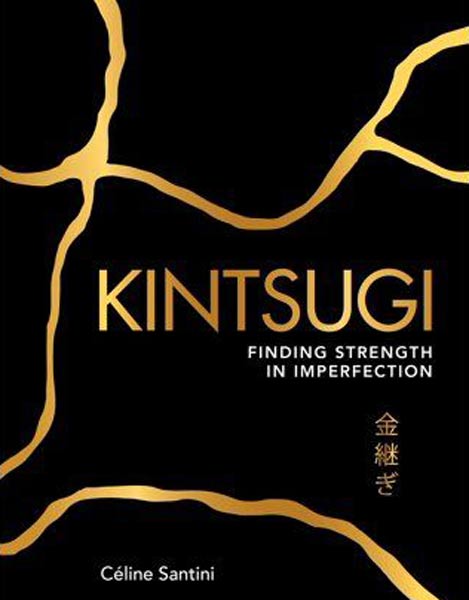 Celine Santini Finding Strength In Imperfection Through The Art of Kintsugi